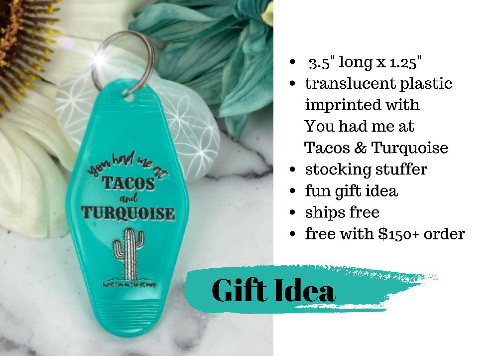 You Had Me at Tacos & Turquoise translucent Keychain