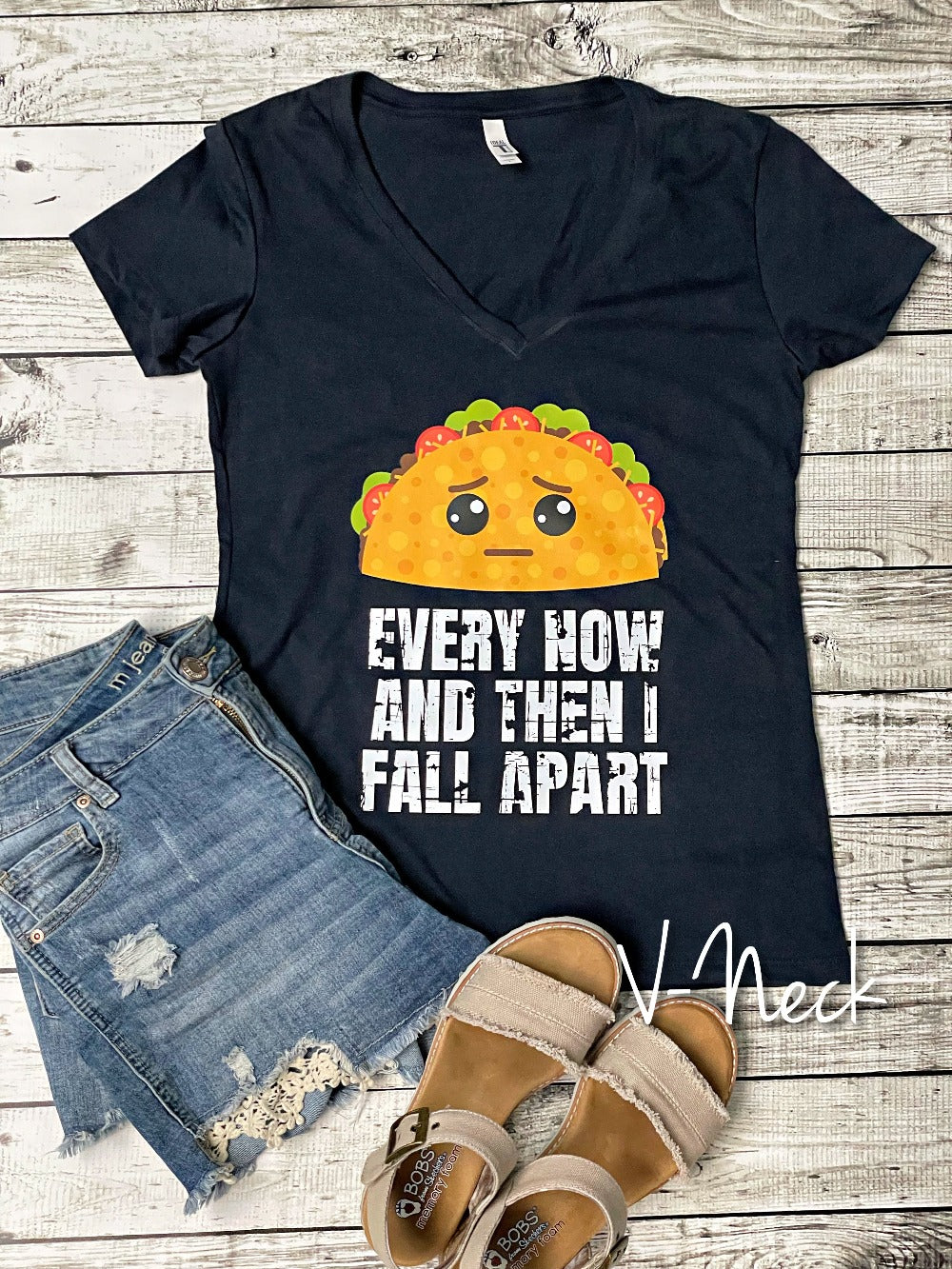 Every Now and Then I Fall Apart Taco Shirt