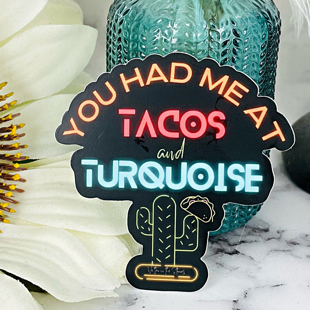 Neon You Had Me At Tacos & Turquoise Sticker