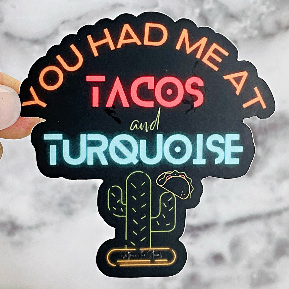 Neon You Had Me At Tacos & Turquoise Sticker